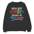 Test Day Teacher Shirt You Are More Than a Test Score Women Unisex Sweatshirt, trending gift Test Day Teacher Shirt You Are More Than a Test Score Women Unisex Sweatshirt, trending gift