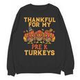 Thankful For My Pre K Turkeys Teacher Thanksgiving Men Women Unisex Sweatshirt, trending gift