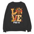 Thanksgiving Love Pre-K Teacher Turkey Autumn Fall For Men Women Girls Kids Unisex Sweatshirt, trending gift