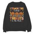 Thanksgiving Teacher I Teach The Cutest Turkeys In The Flock Unisex Sweatshirt, trending gift Thanksgiving Teacher I Teach The Cutest Turkeys In The Flock Unisex Sweatshirt, trending gift