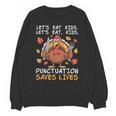 Thanksgiving Teacher Turkey Lets Eat Kids Punctuation Unisex Sweatshirt, trending gift