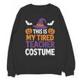 Tired Teacher Costume For Humor Halloween Unisex Sweatshirt, trending gift Tired Teacher Costume For Humor Halloween Unisex Sweatshirt, trending gift