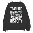 History Teacher Appreciation History Teaching Unisex Sweatshirt, History Teacher Gifts, trending gift History Teacher Appreciation History Teaching Unisex Sweatshirt, History Teacher Gifts, trending gift