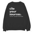 History Teacher Cite Your Sources Unisex Sweatshirt, History Teacher Gifts, trending gift History Teacher Cite Your Sources Unisex Sweatshirt, History Teacher Gifts, trending gift