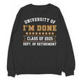 University Of I'm Done Teacher Retirement 2025 Unisex Sweatshirt, trending gift
