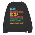 Vintage Bruh We Back No Cap Bruh We'Re Back Student Teacher Unisex Sweatshirt, trending gift Vintage Bruh We Back No Cap Bruh We'Re Back Student Teacher Unisex Sweatshirt, trending gift