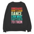 Vintage Dinosaurs Didn't Learn Dance Dance Teacher Unisex Sweatshirt, trending gift Vintage Dinosaurs Didn't Learn Dance Dance Teacher Unisex Sweatshirt, trending gift