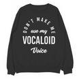 Vocaloid Voice Vocal Music Teacher Singer Singing Unisex Sweatshirt, trending gift Vocaloid Voice Vocal Music Teacher Singer Singing Unisex Sweatshirt, trending gift