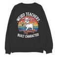 Weird Teachers Build Character Teacher Unisex Sweatshirt, trending gift Weird Teachers Build Character Teacher Unisex Sweatshirt, trending gift