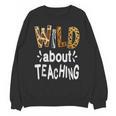 Wild About Teaching Teacher Student First Day Of School Unisex Sweatshirt, trending gift