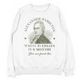 Alexander Hamilton Wrote 51 Essays In 6 Months Teacher Quote Unisex Sweatshirt, trending gift Alexander Hamilton Wrote 51 Essays In 6 Months Teacher Quote Unisex Sweatshirt, trending gift
