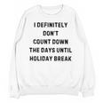 Back To School Teacher Outfit I Definitely Don't Count Down Holiday Break Lie Party Unisex Sweatshirt, trending gift Back To School Teacher Outfit I Definitely Don't Count Down Holiday Break Lie Party Unisex Sweatshirt, trending gift