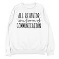 All Behavior Is A Form Of Communication SPED Teacher Autism Men Women Unisex Sweatshirt, trending gift All Behavior Is A Form Of Communication SPED Teacher Autism Men Women Unisex Sweatshirt, trending gift