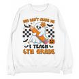 You Can't Scare Me I Teach 6th Grade Retro Teacher Halloween Unisex Sweatshirt, trending gift You Can't Scare Me I Teach 6th Grade Retro Teacher Halloween Unisex Sweatshirt, trending gift