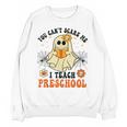 You Can't Scare Me I Teach Preschool Teacher Halloween Ghost Men Women Unisex Sweatshirt, trending gift You Can't Scare Me I Teach Preschool Teacher Halloween Ghost Men Women Unisex Sweatshirt, trending gift