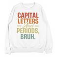 Capital Letters And Periods Bruh Teacher Grammar Kids Unisex Sweatshirt, trending gift Capital Letters And Periods Bruh Teacher Grammar Kids Unisex Sweatshirt, trending gift