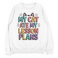 My Cat Ate My Lesson Plans Teacher Cat Humor Unisex Sweatshirt, trending gift My Cat Ate My Lesson Plans Teacher Cat Humor Unisex Sweatshirt, trending gift