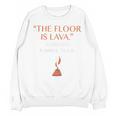 The Floor Is Lava For History Lovers & Teachers Premium Tri-Blend Unisex Sweatshirt, History Teacher Gifts, trending gift