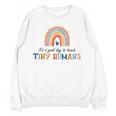 Good Day To Teach Tiny Humans Rainbow Teacher Unisex Sweatshirt, trending gift
