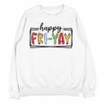 Happy Fri-Yay Friday Lovers Teacher Fri Yay Weekend Unisex Sweatshirt, trending gift