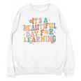It's a Beautiful Day For Learning Teacher Students Men Women Unisex Sweatshirt, trending gift It's a Beautiful Day For Learning Teacher Students Men Women Unisex Sweatshirt, trending gift