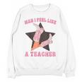 Man I Feel Like A Teacher Retro Western Country Cowgirl Unisex Sweatshirt, trending gift