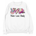 Peace Love Books Librarian Teacher Life Book Library Tie Dye Unisex Sweatshirt, trending gift Peace Love Books Librarian Teacher Life Book Library Tie Dye Unisex Sweatshirt, trending gift