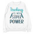 Retro Groovy Teaching Is My Super Power Teacher's Present Men Women Unisex Sweatshirt, trending gift