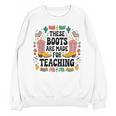 These Boots Are Made Teaching Western Cowboy Teacher Unisex Sweatshirt, trending gift