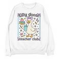 Silly Goose Teacher Club Silly Goose For Teacher Unisex Sweatshirt, trending gift Silly Goose Teacher Club Silly Goose For Teacher Unisex Sweatshirt, trending gift