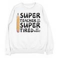 Super Teacher By Day Super Tired By Night Back To School Unisex Sweatshirt, Super Teacher Gifts, trending gift Super Teacher By Day Super Tired By Night Back To School Unisex Sweatshirt, Super Teacher Gifts, trending gift