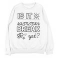 Teacher End Of Year Shirt Is It Summer Break Yet Last Day Unisex Sweatshirt, trending gift Teacher End Of Year Shirt Is It Summer Break Yet Last Day Unisex Sweatshirt, trending gift