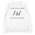 I Want To Be A Schwa It's Never Stressed Reading Teacher For Men Girls Kids Unisex Sweatshirt, trending gift