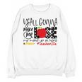 Y'All Gonna Make Me Lose My Mind Up Here Teacher Unisex Sweatshirt, trending gift Y'All Gonna Make Me Lose My Mind Up Here Teacher Unisex Sweatshirt, trending gift