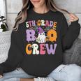 5th Grade Boo Crew Spooky Fifth Grade Halloween Teacher Unisex Sweatshirt, funny design 5th Grade Boo Crew Spooky Fifth Grade Halloween Teacher Unisex Sweatshirt, funny design