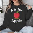 A Is For Apple Toddler Kindergarten Preschool Teacher Unisex Sweatshirt, funny design A Is For Apple Toddler Kindergarten Preschool Teacher Unisex Sweatshirt, funny design