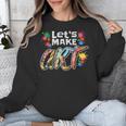 Lets Make Art Colerful Artists Painter Art Teacher Men Women Girls Kids Unisex Sweatshirt, funny design Lets Make Art Colerful Artists Painter Art Teacher Men Women Girls Kids Unisex Sweatshirt, funny design