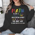 Back To School Math Is Not A Spectator Sport Math Teacher Unisex Sweatshirt, funny design