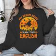 My Broom Broke So Now I Teach English Halloween Teacher Unisex Sweatshirt, English Teacher Gifts, funny design My Broom Broke So Now I Teach English Halloween Teacher Unisex Sweatshirt, English Teacher Gifts, funny design