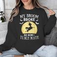 My Broom Broke So Now I Teach Math Teacher Halloween Costume For Men Women Unisex Sweatshirt, funny design