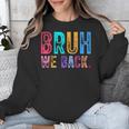 Bruh We Back Teachers Retro Back To School Boys Girls Kids Unisex Sweatshirt, funny design