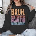 Bruh Did You Even Read The Directions Bruh Teacher For Men Women Unisex Sweatshirt, funny design