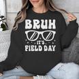 Bruh It's Field Day Teacher Boys Girls Kids Happy Field Day Unisex Sweatshirt, funny design