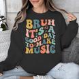 Bruh It's A Good Day To Make Music Musician Music Teacher Unisex Sweatshirt, funny design