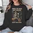 Bruh The Math Ain’t Mathin Halloween Skeleton Math Teacher Unisex Sweatshirt, funny design Bruh The Math Ain’t Mathin Halloween Skeleton Math Teacher Unisex Sweatshirt, funny design