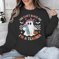 You Can't Scare Me I'm A Teacher Ghost Happy Halloween Unisex Sweatshirt, funny design You Can't Scare Me I'm A Teacher Ghost Happy Halloween Unisex Sweatshirt, funny design
