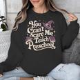 You Can't Scare Me I Teach Preschool Teacher Halloween Witch Unisex Sweatshirt, funny design You Can't Scare Me I Teach Preschool Teacher Halloween Witch Unisex Sweatshirt, funny design