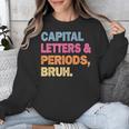 Capital Letters And Periods Bruh Teacher Bruh Teache Unisex Sweatshirt, funny design Capital Letters And Periods Bruh Teacher Bruh Teache Unisex Sweatshirt, funny design