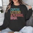 Capital Letters And Periods Bruh Teacher Unisex Sweatshirt, funny design Capital Letters And Periods Bruh Teacher Unisex Sweatshirt, funny design