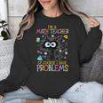 Cat Kitty I'm A Math Teacher Of Course I Have Problems Unisex Sweatshirt, funny design